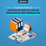 CONTAS DE 2019 DO CRT-RJ APROVADAS SEM RESSALVAS