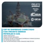 CRT-RJ EMPRESAS CONECTADO COM Projeto Sebrae Petróleo e Gás