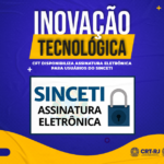 Inovação tecnológica: CFT disponibiliza Assinatura Eletrônica para usuários do Sinceti