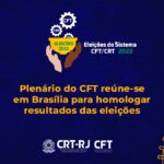 Plenário do CFT reúne-se em Brasília para homologar resultados das eleições