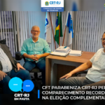 CFT parabeniza CRT-RJ pelo comparecimento recorde na eleição