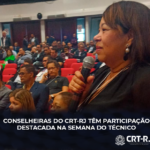 CONSELHEIRAS DO CRT-RJ TÊM PARTICIPAÇÃO DESTACADA NA SEMANA DO TÉCNICO