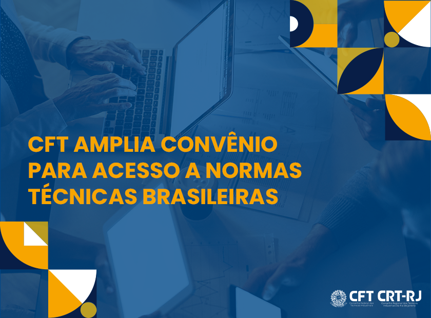 CFT amplia convênio para acesso a normas técnicas brasileiras